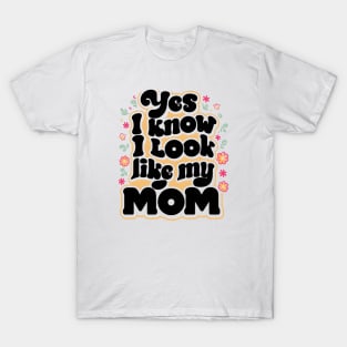 Like My Mommy T-Shirt